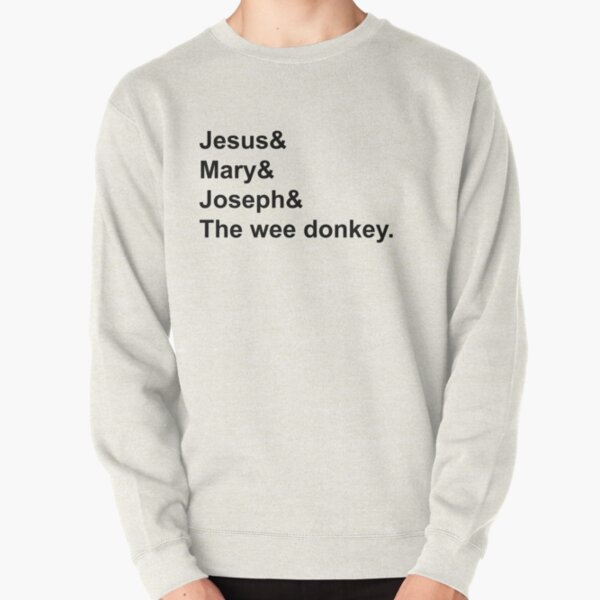Line of Duty - Jesus Mary and Joseph and the Wee Donkey - black print Pullover Sweatshirt RB2611 product Offical JESUS Merch