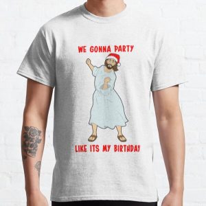 GO JESUS! ITS YOUR BIRTHDAY! Classic T-Shirt RB2611 product Offical JESUS Merch